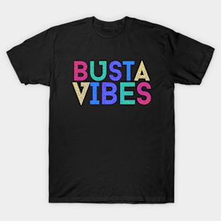 Busta Vibes T-Shirt